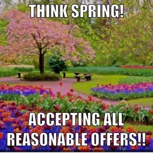 Think Spring!! All reasonable offers accepted on everything!